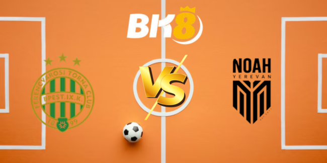 nhan dinh ferencvarosi tc vs fc noah 6